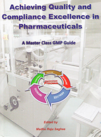 Achieving Quality and Compliance Excellence in Pharmaceuticals: A Master Class GMP Guide