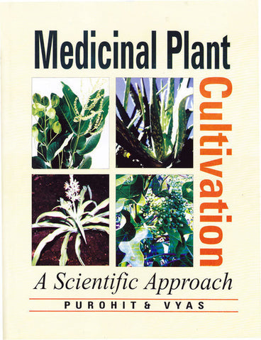 Medicinal Plant Cultivation: A Scientific Approach