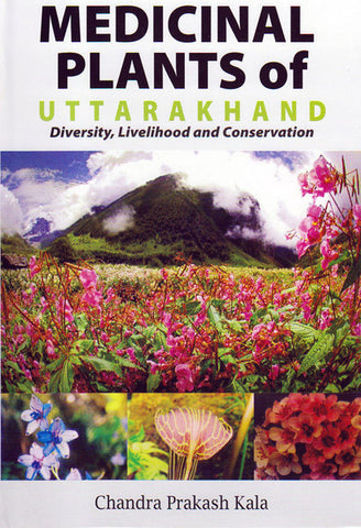 Medicinal Plants of Uttarakhand Diversity, Livelihood and Conservation