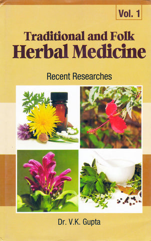 Traditional and Folk Herbal Medicine: Recent Researches Volume - 1